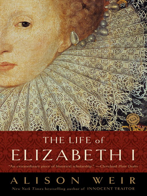 Title details for The Life of Elizabeth I by Alison Weir - Wait list